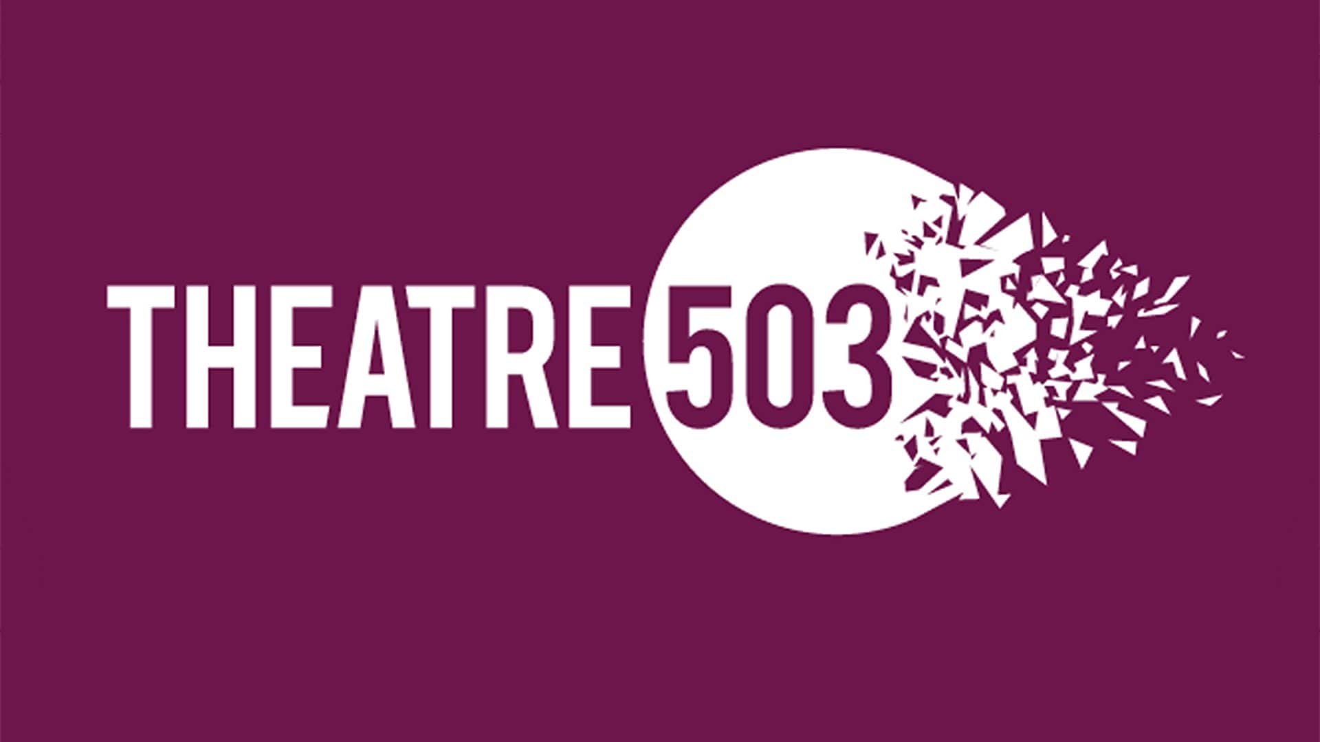 The 2023 Theatre503 International Playwriting Award; Closes 21st March