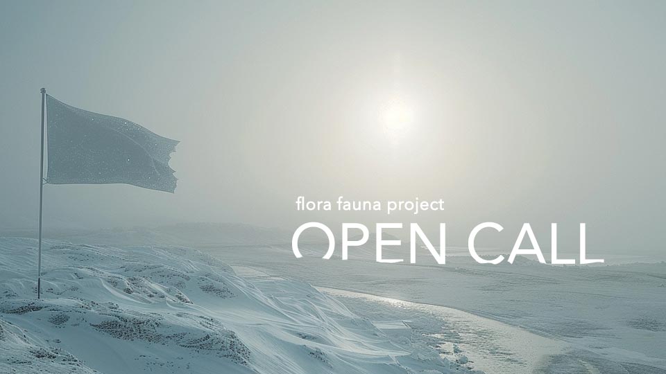 Flora Fauna Project Open Call